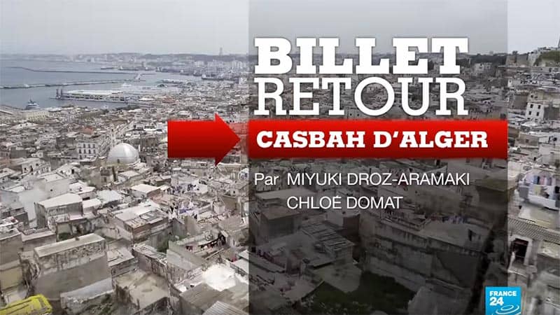 Une émission de France 24 consacrée à la Casbah D’Alger